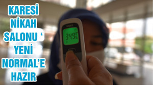 KARESİ NİKAH SALONU ‘YENİ NORMAL’E HAZIR