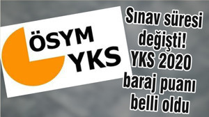Sınav süresi değişti! YKS 2020 baraj puanı belli oldu