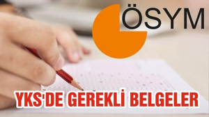 YKS'DE GEREKLİ BELGELER