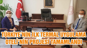 TÜRKİYE’NİN İLK TERMAL UYGULAMA OTELİ’NİN PROJESİ TAMAMLANDI
