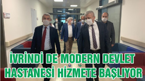 İVRİNDİ DE MODERN DEVLET HASTANESİ HİZMETE BAŞLIYOR