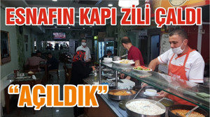 ESNAFIN KAPI ZİLİ ÇALDI “AÇILDIK”