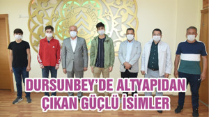 DURSUNBEY’DE ALTYAPIDAN ÇIKAN GÜÇLÜ İSİMLER