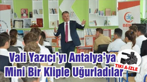 Vali Yazıcı’yı Antalya’ya Mini Bir Kliple Uğurladılar