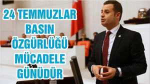 24 TEMMUZLAR BASIN ÖZGÜRLÜĞÜ MÜCADELE GÜNÜDÜR