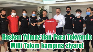 Balıkesir Büyükşehir Belediye Başkanı Yılmaz'dan Para Tekvando Milli Takım kampına ziyaret