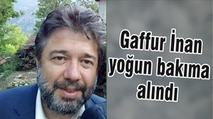 Gaffur İnan yoğun bakıma alındı