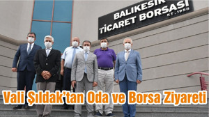 Vali Şıldak’tan Oda ve Borsa Ziyareti