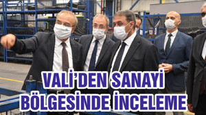 VALİ’DEN SANAYİ BÖLGESİNDE İNCELEME