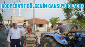 KOOPERATİF BÖLGENİN CANSUYU OLACAK