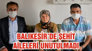 BALIKESİR’DE ŞEHİT AİLELERİ UNUTULMADI
