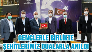 GENÇLERLE BİRLİKTE ŞEHİTLERİMİZ DUALARLA ANILDI