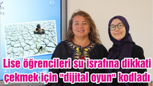Lise öğrencileri su israfına dikkati çekmek için "dijital oyun" kodladı