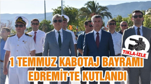1 TEMMUZ KABOTAJ BAYRAMI EDREMİT'TE KUTLANDI