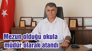 Mezun olduğu okula müdür olarak atandı