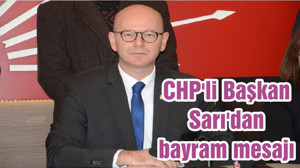 CHP'li Başkan Sarı'dan bayram mesajı