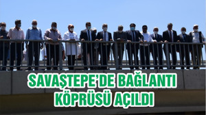 SAVAŞTEPE’DE BAĞLANTI KÖPRÜSÜ AÇILDI