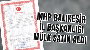 MHP BALIKESİR İL BAŞKANLIĞI MÜLK SATIN ALDI