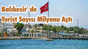 Balıkesir’ de Turist Sayısı Milyonu Aştı