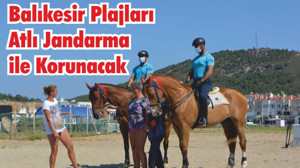 Balıkesir Plajları Atlı Jandarma ile Korunacak