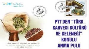 PTT’DEN “TÜRK KAHVESİ KÜLTÜRÜ VE GELENEĞİ” KONULU ANMA PULU