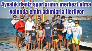 Ayvalık deniz sporlarının merkezi olma yolunda emin adımlarla ilerliyor