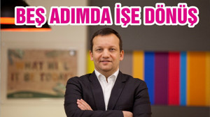 BEŞ ADIMDA İŞE DÖNÜŞ