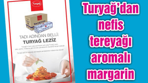 Turyağ’dan nefis tereyağı aromalı margarin