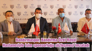 Bandırmaspor, Bandırma Özel Royal Hastanesiyle isim sponsorluğu sözleşmesi imzaladı