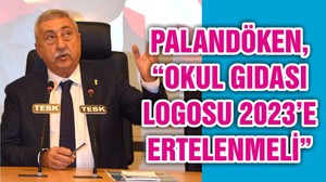 PALANDÖKEN, “OKUL GIDASI LOGOSU 2023’E ERTELENMELİ”