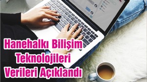 Hanehalkı Bilişim Teknolojileri Verileri Açıklandı