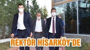 REKTÖR HİSARKÖY’DE