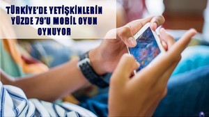 TÜRKİYE’DE YETİŞKİNLER MOBİL OYUNU SEVDİ