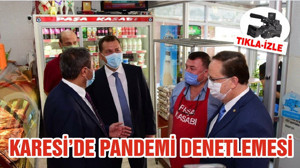 KARESİ’DE PANDEMİ DENETLEMESİ