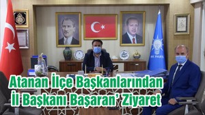 Atanan İlçe Başkanlarından İl Başkanı Başaran’ Ziyaret