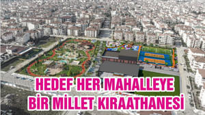 HEDEF HER MAHALLEYE BİR MİLLET KIRAATHANESİ