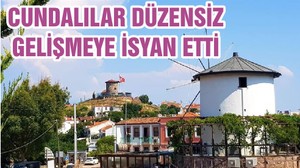 CUNDALILAR DÜZENSİZ GELİŞMEYE İSYAN ETTİ