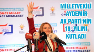 MİLLETVEKİLİ AYDEMİR AK PARTİ'NİN 19. YILINI KUTLADI