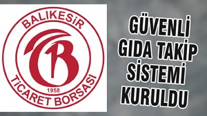 GÜVENLİ GIDA TAKİP SİSTEMİ KURULDU