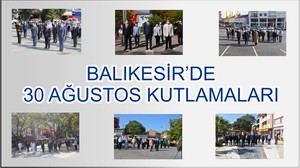 BALIKESİR'DE 30 AĞUSTOS KUTLAMALARI