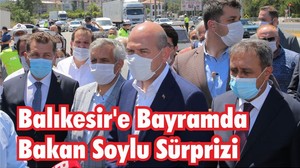 Balıkesir’e Bayramda Soylu Sürprizi