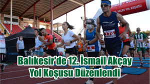 Balıkesir'de 12. İsmail Akçay Yol Koşusu Düzenlendi