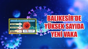 BALIKESİR’DE 6 EYLÜL KORONAVİRÜS TABLOSU