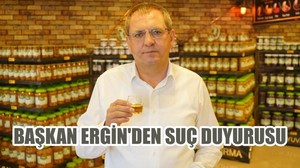BAŞKAN ERGİN’DEN SUÇ DUYURUSU