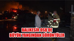 Balıkesir OSB’de Büyük Yangından Görüntüler