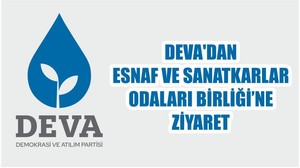 DEVA'DAN ALTIEYLÜL’DE ESNAF VE SANATKARLAR ODALARI BİRLİĞİNE ZİYARET