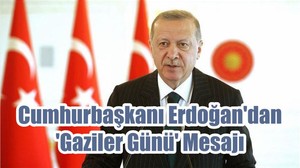 Cumhurbaşkanı Erdoğan'dan 'Gaziler Günü' Mesajı