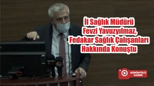 İl Sağlık Müdürü Fevzi Yavuzyılmaz, Fedakar Sağlık Çalışanları Hakkında Konuştu