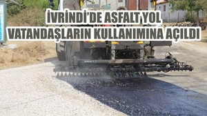 İVRİNDİ’DE ASFALT YOL VATANDAŞLARIN KULLANIMINA AÇILDI