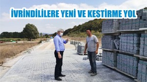 İVRİNDİLİLERE YENİ VE KESTİRME YOL